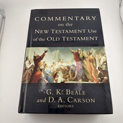 Commentary on New Testament Use of Old Testament Beale & Carson Baker Academic