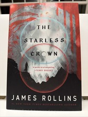 Starless Crown by James Rollins (2022, Hardcover)