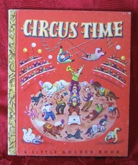 Circus Time, a Little Golden Book from 1948 #31, Edition “G” by Marion Conger