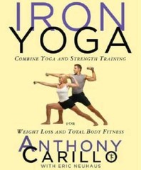 Iron Yoga: Combine Yoga and Strength Training for Weight Loss and To – VERY GOOD