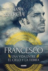 Yohana Garcia Francesco: Una Vida Entre El Cielo Y La Tierra (Paperback)