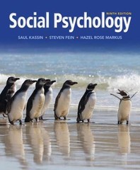 Social Psychology by Saul Kassin; Steven Fein; Hazel Rose Markus