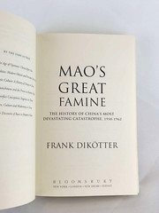 MAO’S GREAT FAMINE: History of China’s Most Devastating Catastrophe 1958-1962