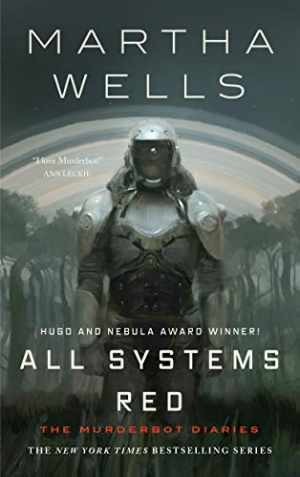 All Systems Red: The Murderbot Diaries – Paperback, by Wells Martha – Very Good
