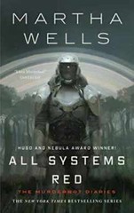 All Systems Red: The Murderbot Diaries – Paperback, by Wells Martha – Very Good