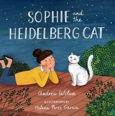 Sophie and the Heidelberg Cat – Hardcover By Wilson, Andrew – VERY GOOD