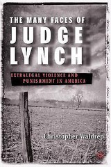 The Many Faces of Judge Lynch: Extralegal V- paperback, C Waldrep, 9781403967114