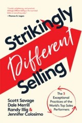 Strikingly Different Selling: 6 Vital Skills to Stand Out and Sell More by Merri