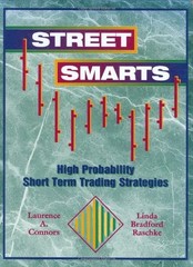 STREET SMARTS: HIGH PROBABILITY SHORT-TERM TRADING By Linda Bradford Raschke