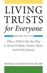 Living Trusts for Everyone: Why a Will Is Not the Way to Avoid Proba – VERY GOOD