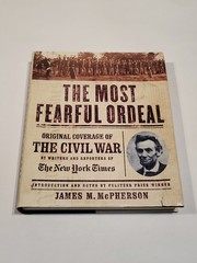 James M. McPherson THE MOST FEARFULL ORDEAL 2004 First Edition 1st Pr Civil War