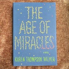 The Age of Miracles by Karen Thompson Walker – Hardcover 2012 Dystopian