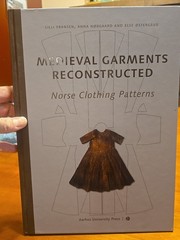 MEDIEVAL GARMENTS RECONSTRUCTED: NORSE CLOTHING PATTERNS,Lilli Fransen, Norgaard