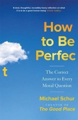 How to be Perfect by Michael Schur