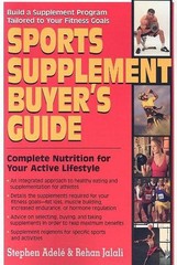 Sports Supplement Buyers Guide: Complete Nutrition for Your Active Lifestyle by