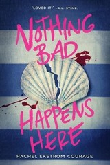 Nothing Bad Happens Here by Rachel Ekstrom Courage Paperback Book