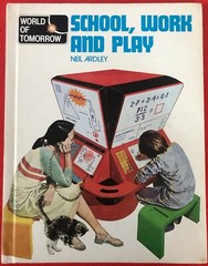 Neil Ardley World Of Tomorrow School, Work And Play 1981 Sci Fi Childrens book