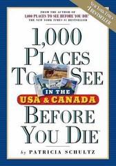 1,000 Places to See in the USA and Canada Before You Die by Patricia Schultz