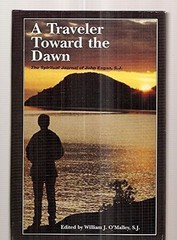 TRAVELER TOWARD THE DAWN: THE SPIRITUAL JOURNEY OF JOHN By William J. O’malley