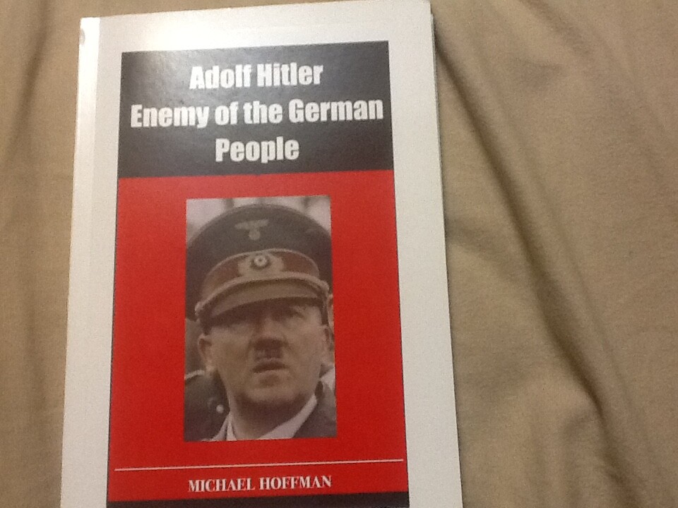 Adolf Hitler: Enemy of the German People by Michael A. Hoffman, PB 2019