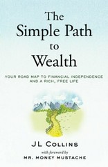 The Simple Path to Wealth: Your road map to financial indepen… by Collins, J L