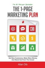 The 1-Page Marketing Plan: Get New Customers, Make More Money, and Stand Out