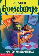 How I Got My Shrunken Head (Goosebumps, No 39) by R.L. Stine