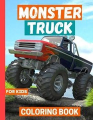 Monster Truck Coloring Book: For Boys & Girls ages 4-8 9-12 by Fantastic Sky Blu