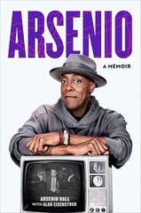 Arsenio: A Memoir by Hall, Arsenio – Hardcover