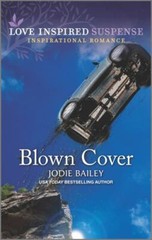 Blown Cover; Love Inspired Suspense – paperback, 1335587349, Jodie Bailey, new