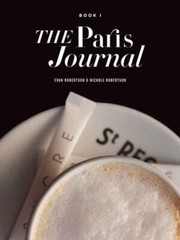 The Paris Journal by Nichole Robertson; Evan Robertson