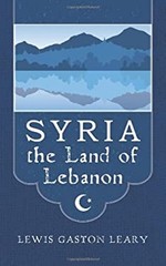 Syria the Land of Lebanon Paperback Lewis Gaston Leary