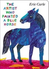 The Artist Who Painted a Blue Horse – Board book By Carle, Eric – GOOD