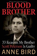 Blood Brother: 33 Reasons My Brother Scott Peterson Is Guilty – Hardcover – GOOD