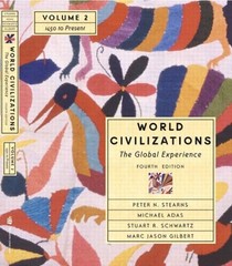 World Civilizations: The Global Experience, Volume II – 1450 To Present (Cha…