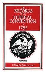 The Records of the Federal Convention Of 1787 : 1937 Revised Edit