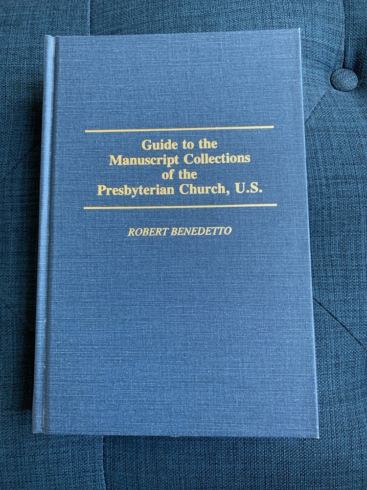Guide To The Manuscript Collections Of The Presbyterian Church, U.S. Southern