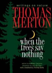 When the Trees Say Nothing: Writings on Nature – Hardcover – GOOD
