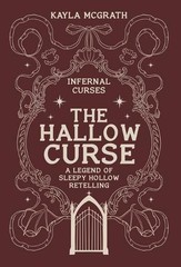 The Hallow Curse: A Legend of Sleepy Hollow Retelling by Kayla McGrath Hardcover