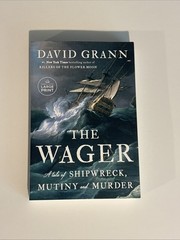 The Wager: A Tale of Shipwreck, Mutiny and Murder (Random House Large Print)