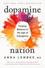 Dopamine Nation: Finding Balance in the Age of Indulgence by Lembke, Dr. Anna