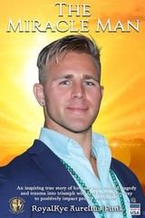 The Miracle Man: An Inspiring True Story of How One Man Turned Tragedy and T…