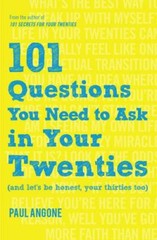 101 Questions You Need to Ask in Your Twenties: (And Let’s Be Honest, Your…