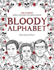 BLOODY ALPHABET: The Scariest Serial Killers Coloring Book A True Crime – GOOD