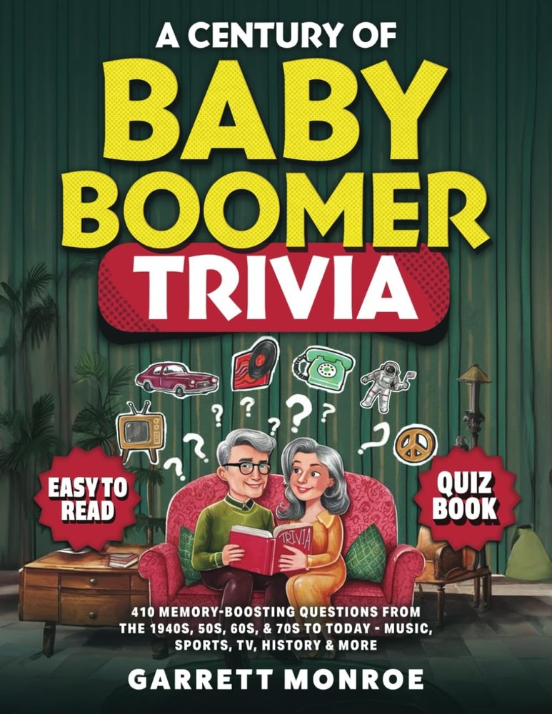 A Century Of Baby Boomer Trivia: 410 Memory-Boosting Questions for Seniors f…