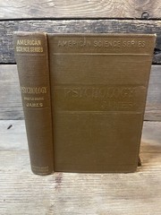 1905 “Psychology”, American Science Series Briefer Course, William James Harvard