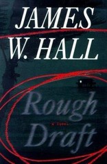 Rough Draft: A Novel by James W. Hall / 2000 Hardcover + DJ LIKE NEW