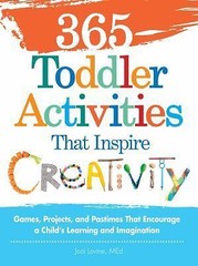 365 Toddler Activities That Inspire Creativity: Games, Projects, and Pastimes…