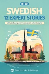 Fluentworks Pub Learn Swedish with Stories – Intermediate (B1) to Ad (Paperback)