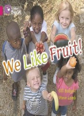 We Like Fruit (Collins Big Cat) By Gill Budgell